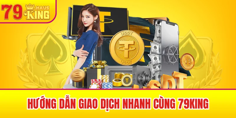 79King 43 Hướng dẫn giao dịch nhanh cùng 79King