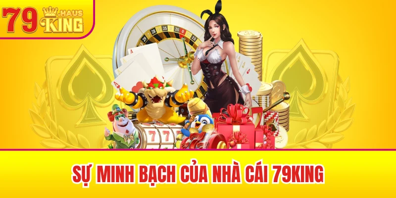 79King 44 Sự minh bạch của nhà cái 79King